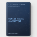 Social Media Marketing: A Beginner's Guide to Growing Online